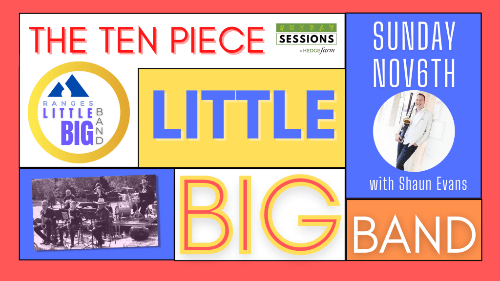 The Ranges Little Big Band with Shaun Evans at Hedge Farm - Nov 6